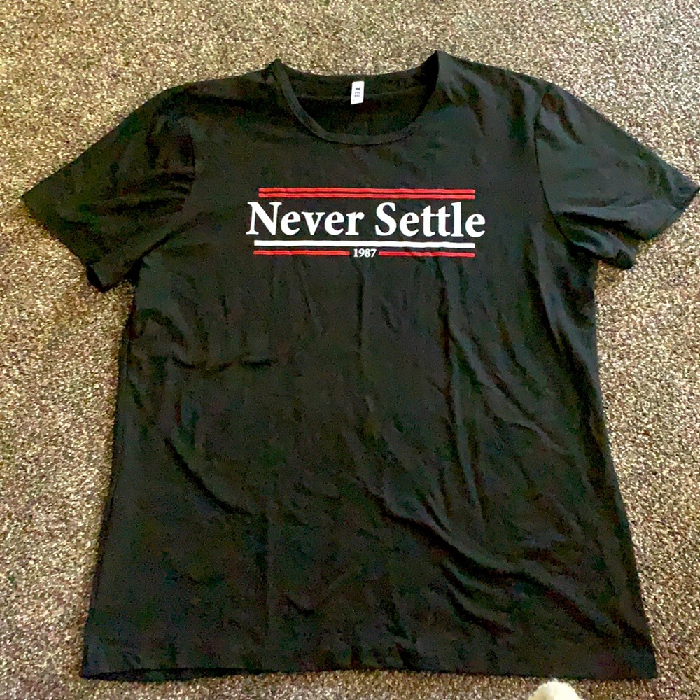 New! Never Settle T Shirt